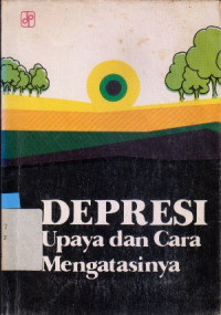 DEPRESI : UPAYA DAN CARA MENGATASINYA