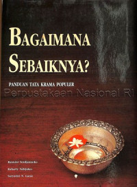 BAGAIMANA SEBAIKNYA? : PANDUAN TATA KRAMA POPULER