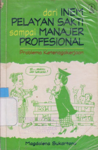 DARI INEM PELAYAN SAKTI SAMPAI MANAJER PROFESIONAL