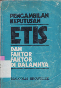 Pengambilan keputusan etis dan faktor-faktor didalamnya