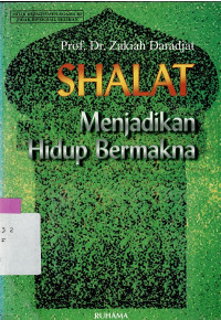 Shalat : Menjadikan hidup bermakna