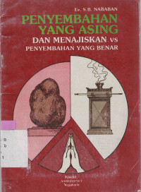 Penyembahan yang asing dan menajiskan vs penyembahan yang benar