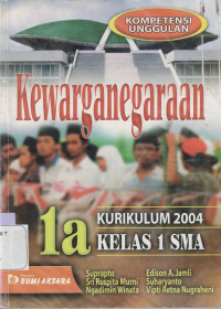 KEWARGANEGARAAN SMA 1 A : KURIKULUM 2004: KOMPETENSI UNGGULAN