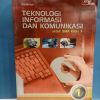 TEKNOLOGI INFORMASI DAN KOMUNIKASI SMA 1 : KTSP STANDAR ISI 2006