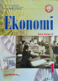 EKONOMI 1 SMA KELAS X (SESUAI STANDAR ISI 2006)