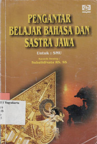 PENGANTAR BELAJAR BAHASA DAN SASTRA JAWA UNTUK SMU