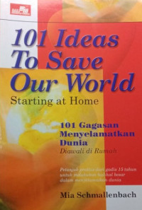 101 IDEAS TO SAVE OUR WORLD