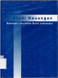 Studi Keuangan : Bantuan likuiditas Bank Indonesia