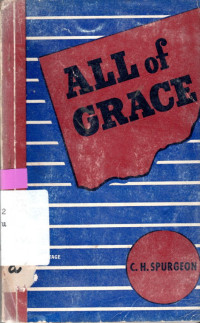 All of grace : An Earnest Word with those who are seeking salvation by the Lord Jesus Christ