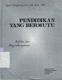 Pendidikan yang bermutu : Refleksi dan pengembangannya