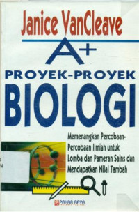 A + Proyek-proyek Biologi : Memenangkan percobaan-percobaan ilmiah ...