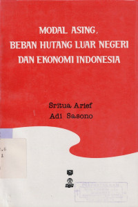 Modal asing, beban hutang luar negeri dan ekonomi Indonesia