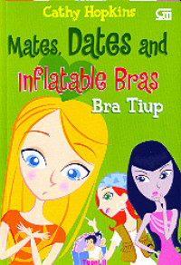 MATES, DATES AND INFLATABLE BRAS : BRA TIUP