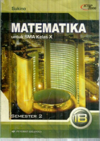 MATEMATIKA UNTUK SMA 1 B : KTSP STANDAR ISI 2006