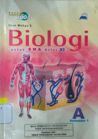 BIOLOGI SMA KELAS XI A : SESUAI KURIKULUM 2004