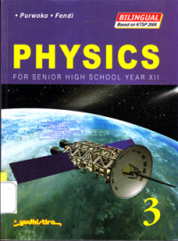 PHYSICS 3 : FOR SENIOR HIGH SCHOOL YEAR XII (BILINGUAL BASED ON KTSP 2006)