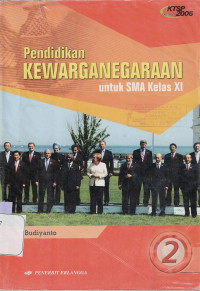 PENDIDIKAN KEWARGANEGARAAN SMA 2 : KTSP STANDAR ISI 2006