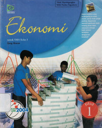 EKONOMI SMA KELAS 1 : BERDASARKAN KURIKULUM 2004