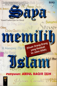 SAYA MEMILIH ISLAM 2 : KISAH ORANG-ORANG YANG KEMBALI KE JALAN ALLAH