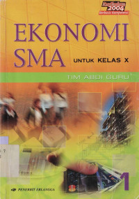 EKONOMI SMA 1 : KURIKULUM 2004 BERBASIS KOMPETENSI