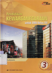 PENDIDIKAN KEWARGANEGARAAN SMA 3 : KTSP STANDAR ISI 2006