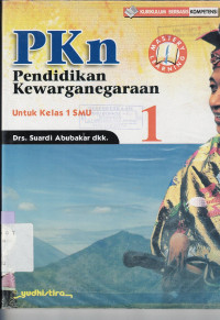 PKN : PENDIDIKAN KEWARGANEGARAAN SMU 1 : KURIKULUM BERBASIS KOMPETENSI