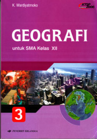 GEOGRAFI JILID 3 UNTUK SMA KELAS XII (KTSP STANDAR ISI 2006)