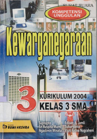 KEWARGANEGARAAN KELAS 3 SMA : KURIKULUM 2004 - KOMPETISI UNGGULAN