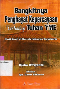 BANGKITNYA PENGHAYAT KEPERCAYAAN TERHADAP TUHAN YME : HASIL STUDI DI DAERAH ISTIMEWA YOGYAKARTA