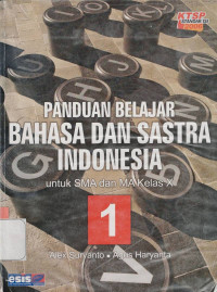 PANDUAN BELAJAR BAHAS DAN SASTRA INDONESIA : KTSP STANDAR ISI 2006