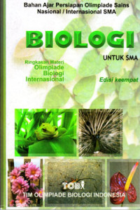 BIOLOGI UNTUK SMA : RINGKASAN MATERI & LATIHAN SOAL OLIMPIADE BIOLOGI INTERNASIONAL : BAHAN AJAR PERSIAPAN MENUJU OSN/I