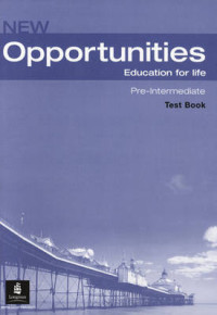 NEW OPPORTUNITIES : EDUCATION FOR LIFE : PRE  INTERMEDIATE : TESTS BOOK