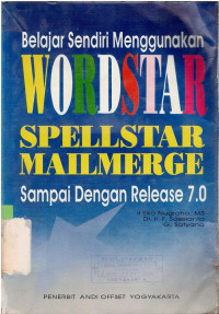 Belajar sendiri menggunakan Wordstar, Spellstar, Mailmerge sampai dengan release 7