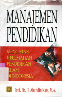 MANAJEMEN PENDIDIKAN : MENGATASI KELEMAHAN PENDIDIKAN...