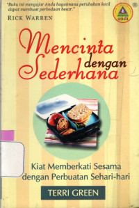 MENCINTA DENGAN SEDERHANA : KIAT MEMBERKATI SESAMA DENGAN PERBUATAN SEHARI-HARI