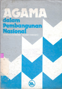 AGAMA dalam pembangunan nasional : Himpunan Sambutan Presiden Soeharto