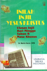 INILAH INJIL YESUS KRISTUS : ULASAN INJIL HARI MINGGU TAHUN B MASA KHUSUS