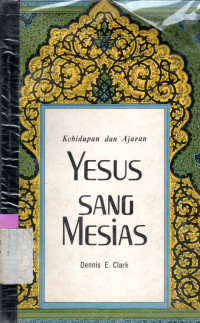 Kehidupan dan ajaran Yesus Sang Mesias (Sirat - Al Masih, Isa, Ibu Maryam)