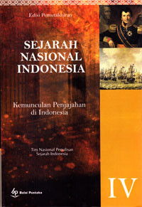 SEJARAH NASIONAL INDONESIA IV : KEMUNCULAN PENJAJAHAN DI INDONESIA (+-1700-1900)