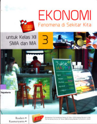 EKONOMI : FENOMENA DI SEKITAR KITA 3 UNTUK KELAS XII SMA DAN MA (KTSP)