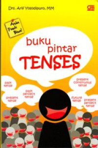 BUKU PINTAR TENSES : CARA CEPAT MENGUASAI 16 TENSES