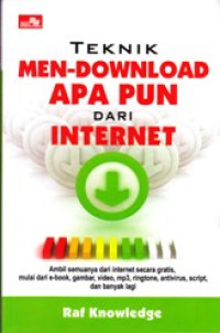 TEKNIK MEN-DOWNLOAD APA PUN DARI INTERNET