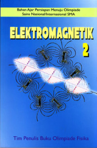 ELEKTROMAGNETIK 2 : BAHAN AJAR PERSIAPAN MENUJU OSN/I