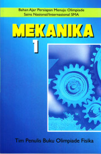 MEKANIKA 1 : BAHAN AJAR PERSIAPAN MENUJU OSN/I