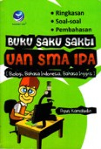 BUKU SAKU SAKTI UAN SMA IPA (BIOLOGI, BAHASA INDONESIA, BAHASA INGGRIS)