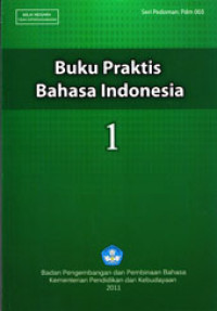 BUKU PRAKTIS BAHASA INDONESIA JILID 1