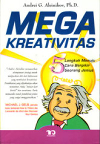 MEGA KREATIVITAS : 5 LANGKAH MENUJU CARA BERPIKIR SEORANG JENIUS