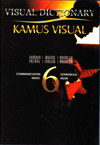 VISUAL DICTIONARY : KAMUS VISUAL SERI 6 : KOMUNIKASI, MUSIK