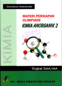 MATERI PERSIAPAN OLIMPIADE : KIMIA ANORGANIK 2 TINGKAT SMA/MA