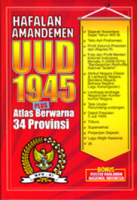 HAFALAN AMANDEMEN UUD 1945 PLUS ATLAS BERWARNA 34 PROVINSI